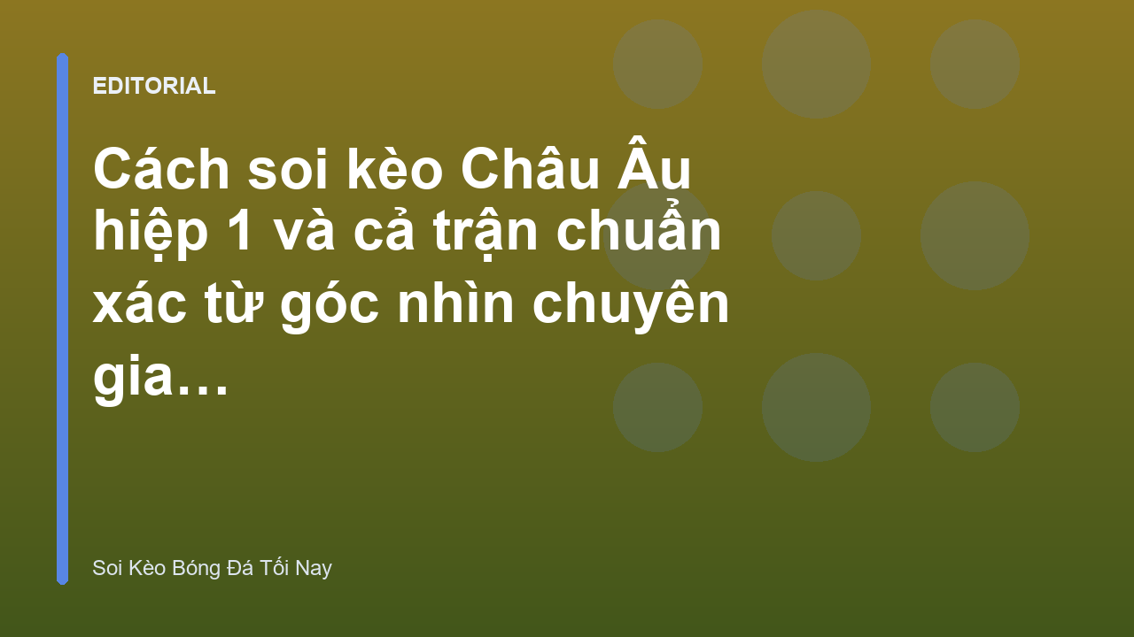 Phân tích tỷ lệ kèo bóng đá châu âu chuyên sâu
